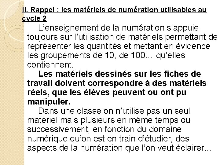 II. Rappel : les matériels de numération utilisables au cycle 2 L’enseignement de la II. Rappel : les matériels de numération utilisables au cycle 2 L’enseignement de la