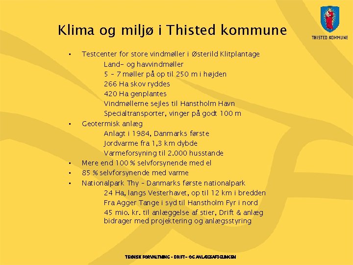 Klima og miljø i Thisted kommune • • • Testcenter for store vindmøller i