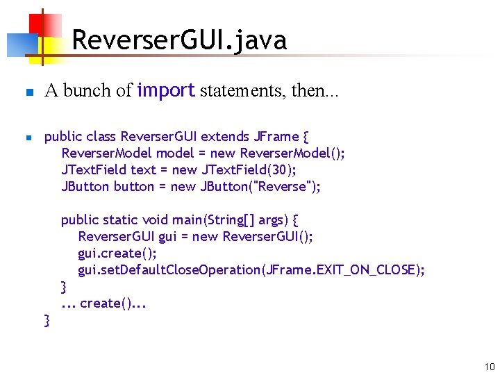 Reverser. GUI. java n n A bunch of import statements, then. . . public