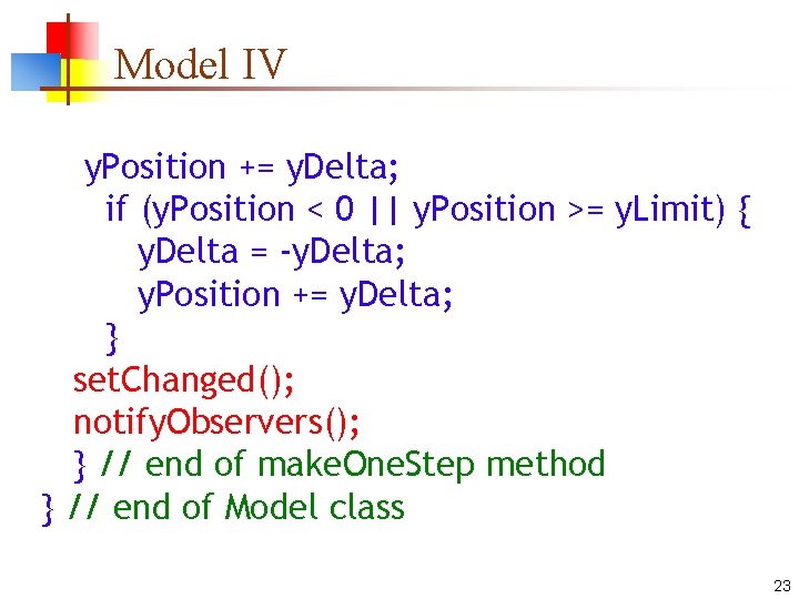 Model IV y. Position += y. Delta; if (y. Position < 0 || y.