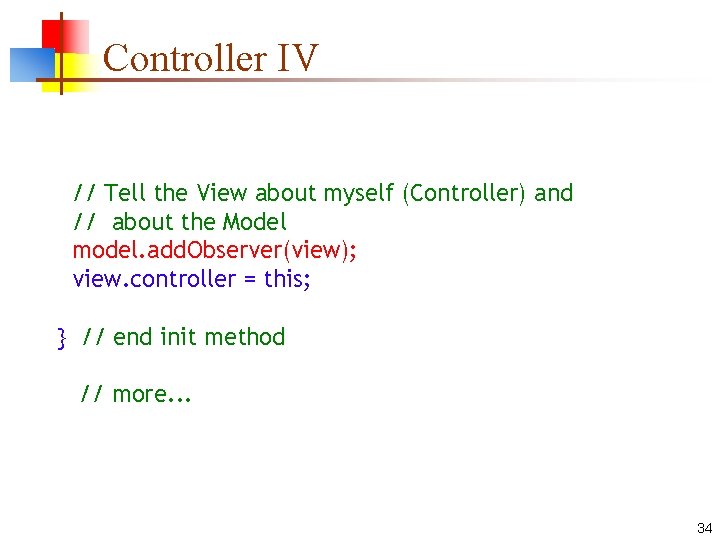 Controller IV // Tell the View about myself (Controller) and // about the Model