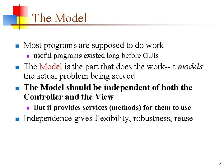 The Model n Most programs are supposed to do work n n n The