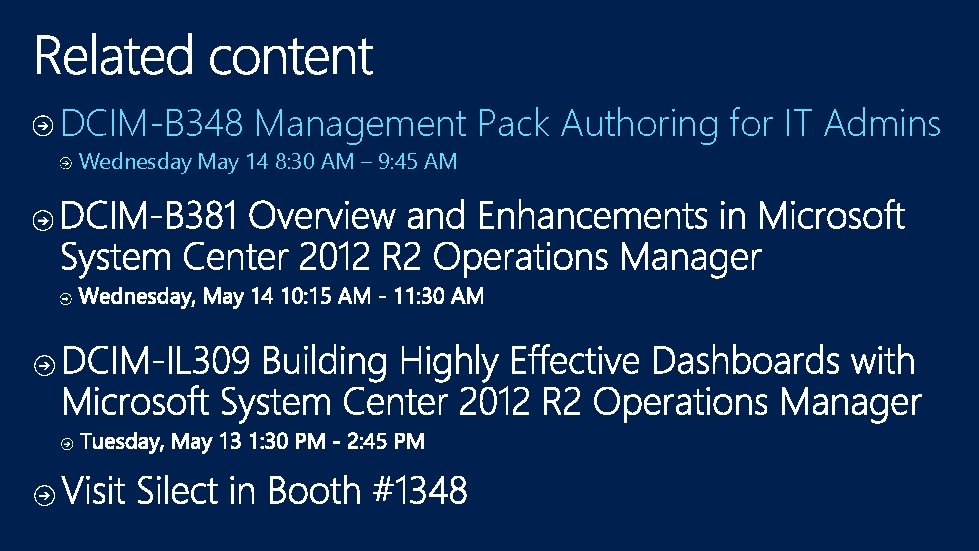 DCIM-B 348 Management Pack Authoring for IT Admins Wednesday May 14 8: 30 AM