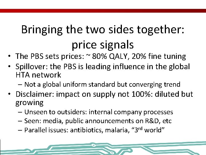 Bringing the two sides together: price signals • The PBS sets prices: ~ 80%