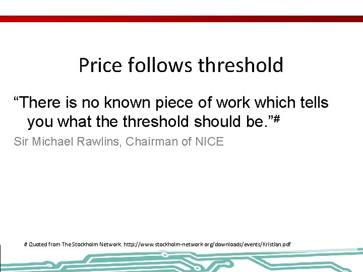 Price follows threshold “There is no known piece of work which tells you what