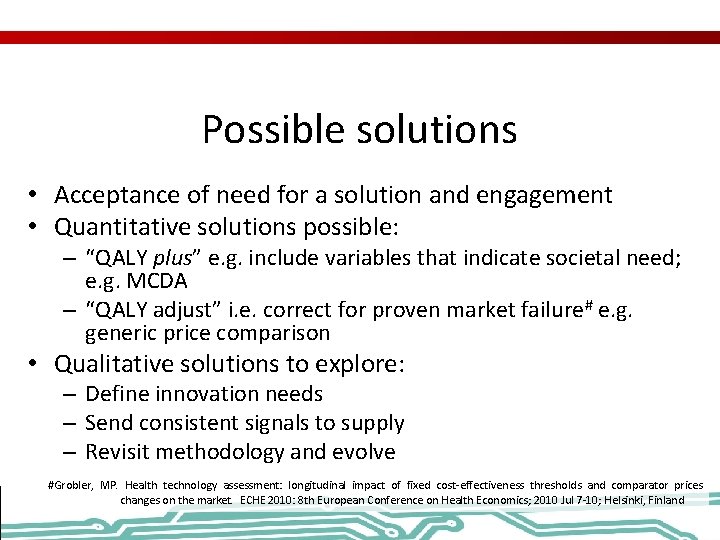 Possible solutions • Acceptance of need for a solution and engagement • Quantitative solutions
