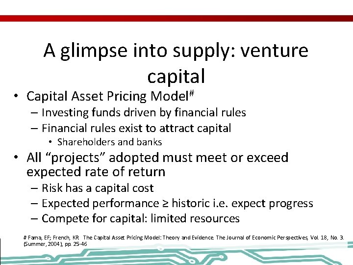 A glimpse into supply: venture capital • Capital Asset Pricing Model# – Investing funds