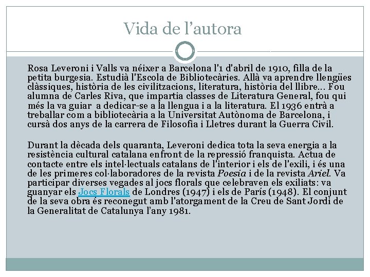 Vida de l’autora Rosa Leveroni i Valls va néixer a Barcelona l'1 d'abril de