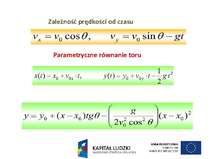 Zależność prędkości od czasu Parametryczne równanie toru 