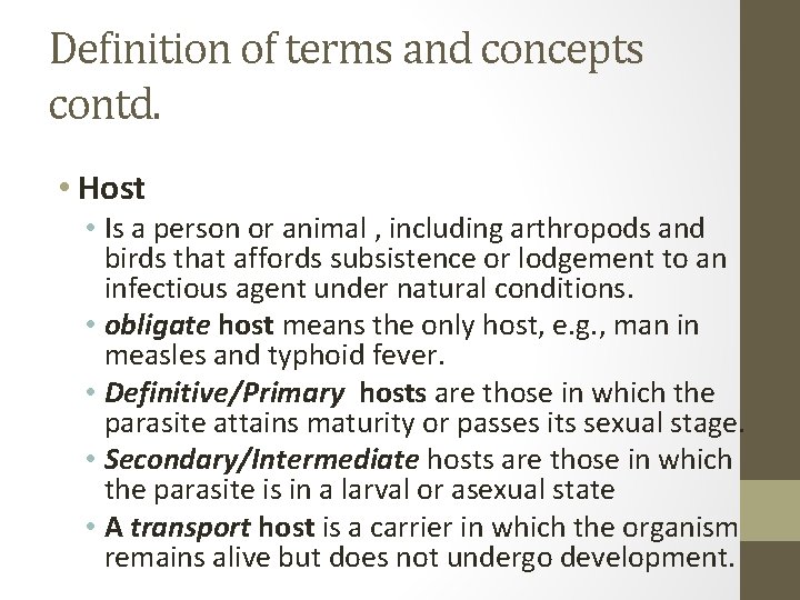 Definition of terms and concepts contd. • Host • Is a person or animal