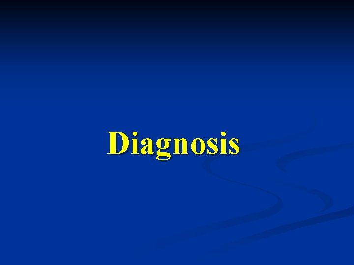 Diagnosis 