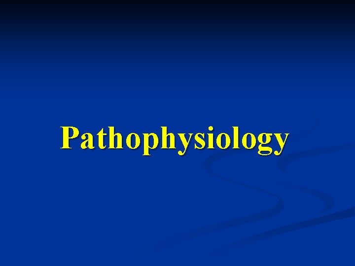 Pathophysiology 