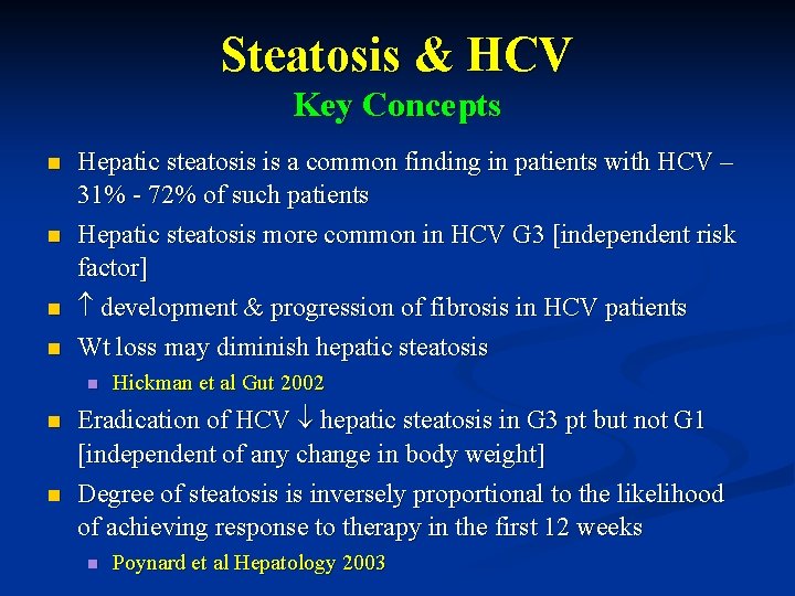 Steatosis & HCV Key Concepts n n Hepatic steatosis is a common finding in