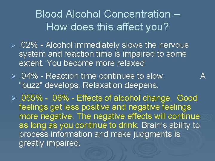 Blood Alcohol Concentration – How does this affect you? Ø . 02% - Alcohol