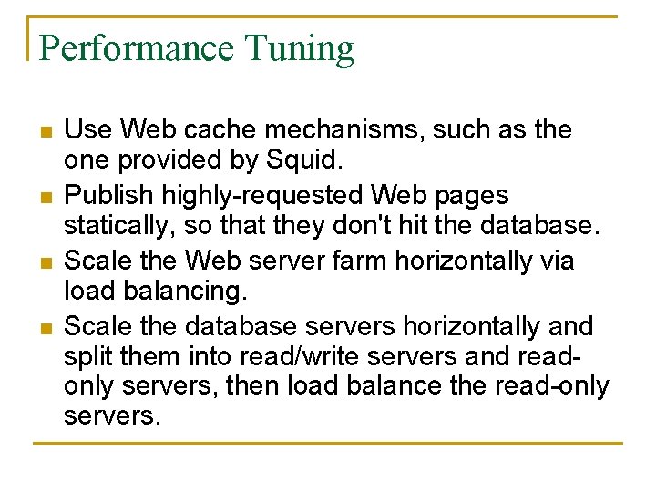 Performance Tuning n n Use Web cache mechanisms, such as the one provided by