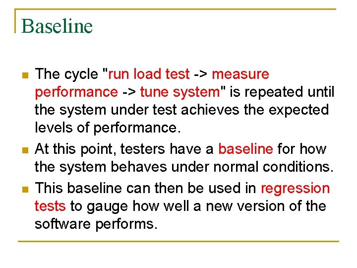 Baseline n n n The cycle "run load test -> measure performance -> tune