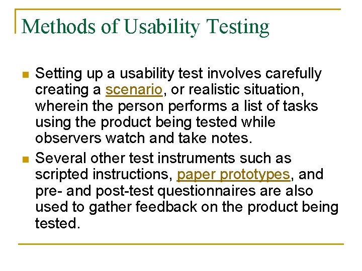 Methods of Usability Testing n n Setting up a usability test involves carefully creating