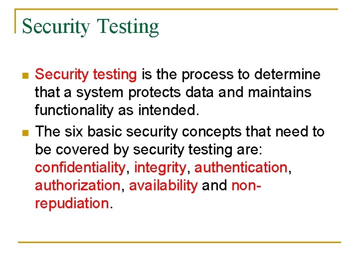 Security Testing n n Security testing is the process to determine that a system