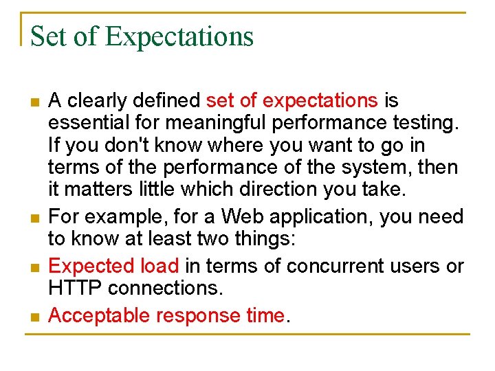 Set of Expectations n n A clearly defined set of expectations is essential for