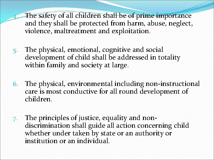 4. The safety of all children shall be of prime importance and they shall