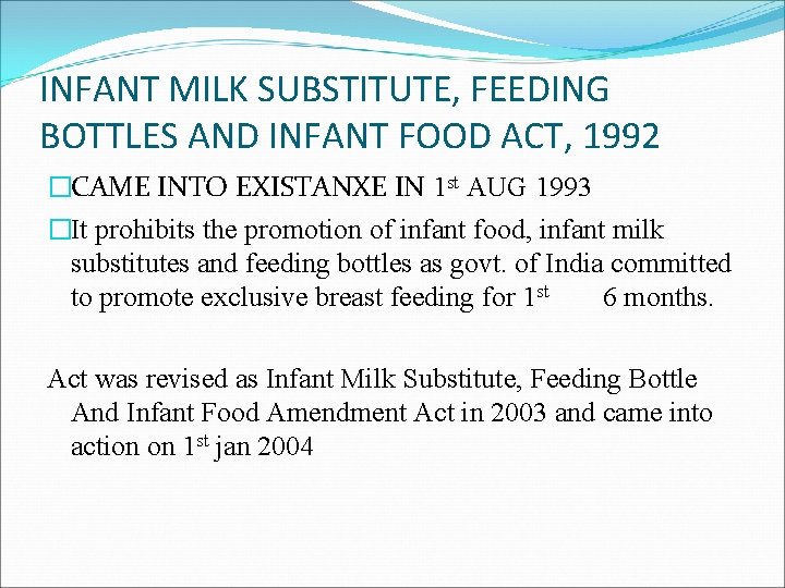 INFANT MILK SUBSTITUTE, FEEDING BOTTLES AND INFANT FOOD ACT, 1992 �CAME INTO EXISTANXE IN