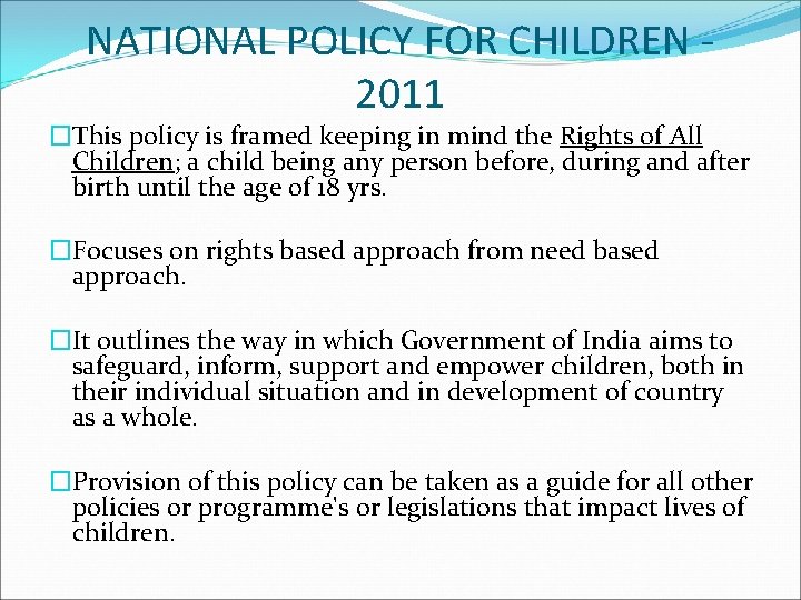 NATIONAL POLICY FOR CHILDREN 2011 �This policy is framed keeping in mind the Rights