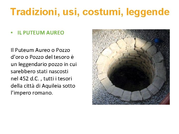 Tradizioni, usi, costumi, leggende • IL PUTEUM AUREO Il Puteum Aureo o Pozzo d’oro