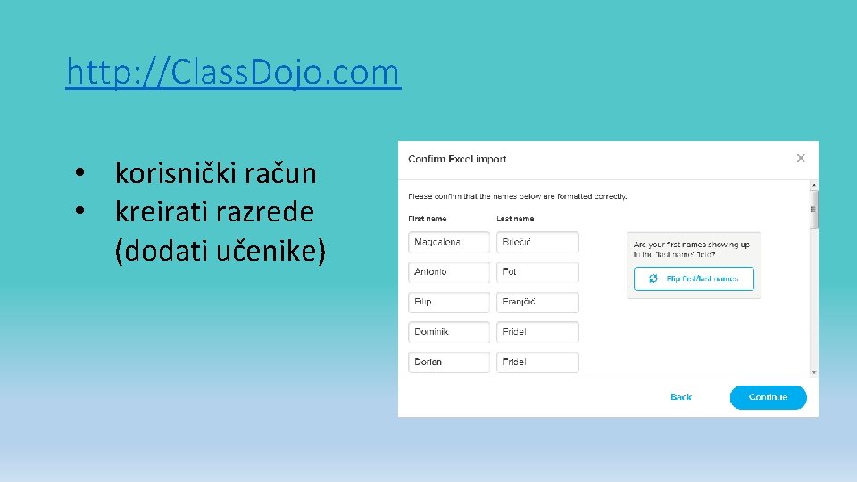 http: //Class. Dojo. com • korisnički račun • kreirati razrede (dodati učenike) 
