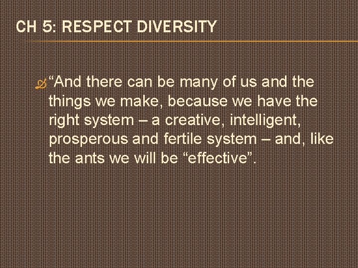 CH 5: RESPECT DIVERSITY “And there can be many of us and the things
