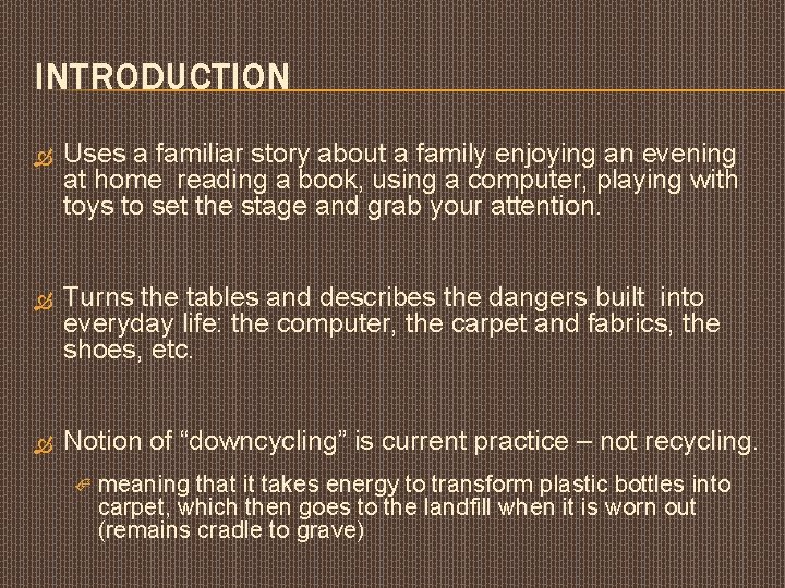 INTRODUCTION Uses a familiar story about a family enjoying an evening at home reading