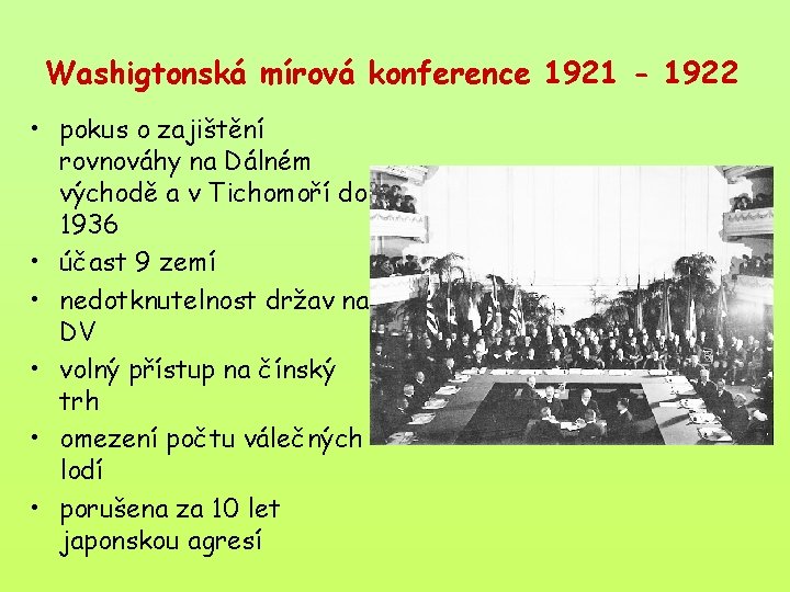 Washigtonská mírová konference 1921 - 1922 • pokus o zajištění rovnováhy na Dálném východě