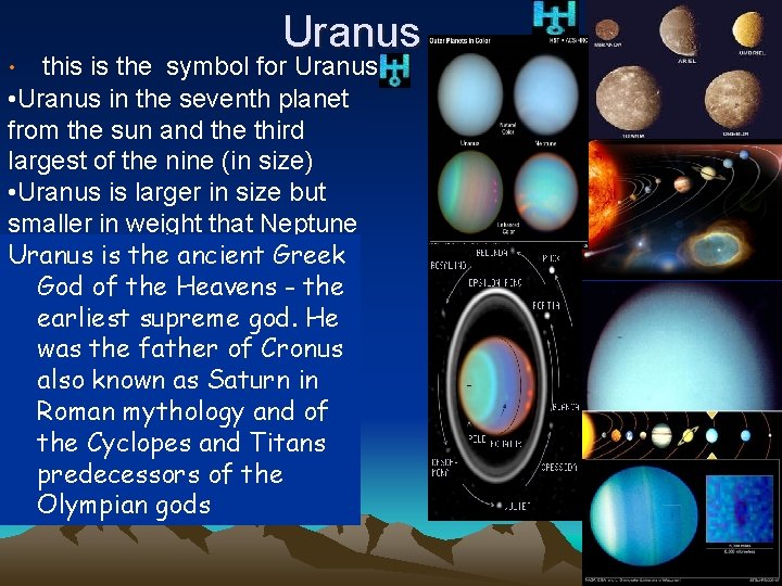 Uranus • this is the symbol for Uranus • Uranus in the seventh planet