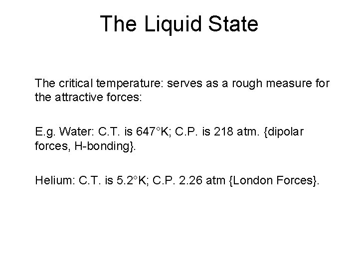 The Liquid State The critical temperature: serves as a rough measure for the attractive