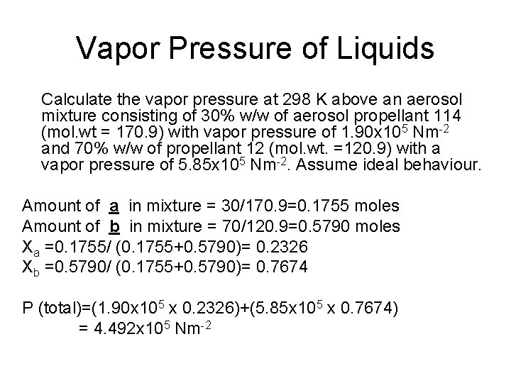 Vapor Pressure of Liquids Calculate the vapor pressure at 298 K above an aerosol