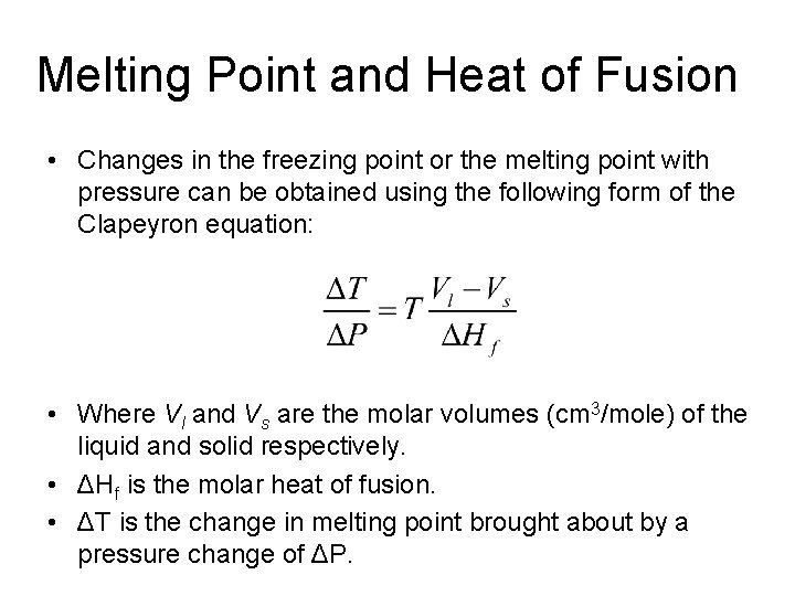 Melting Point and Heat of Fusion • Changes in the freezing point or the