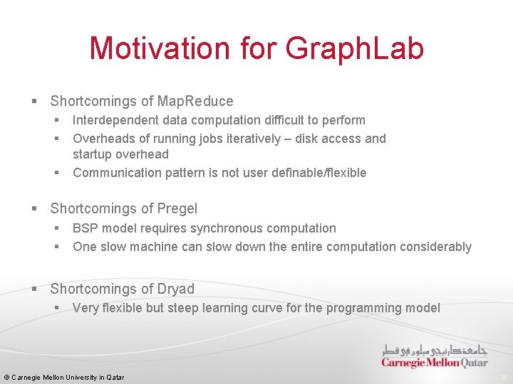 Motivation for Graph. Lab § Shortcomings of Map. Reduce § § § Interdependent data