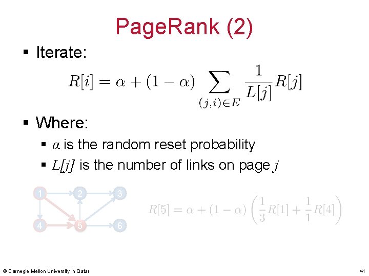 Page. Rank (2) § Iterate: § Where: § α is the random reset probability