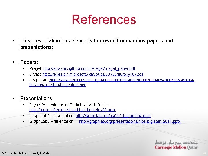References § This presentation has elements borrowed from various papers and presentations: § Papers: