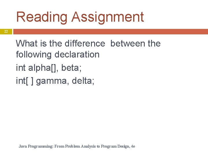 Reading Assignment 22 What is the difference between the following declaration int alpha[], beta;