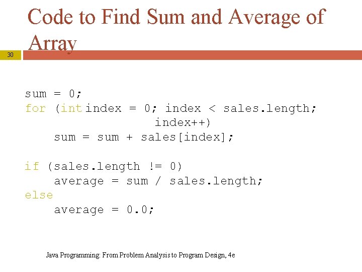 30 Code to Find Sum and Average of Array sum = 0; for (int
