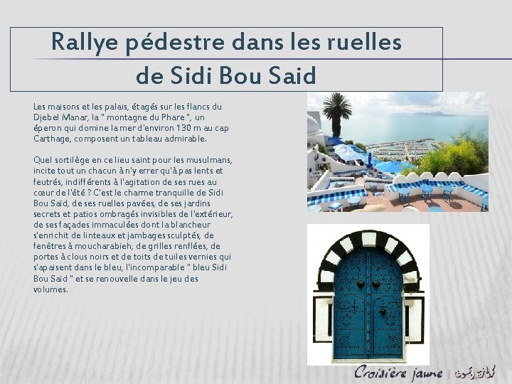 Rallye pédestre dans les ruelles de Sidi Bou Said Les maisons et les palais,