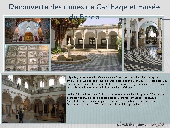 Découverte des ruines de Carthage et musée du Bardo Siège du gouvernement husaïnide jusqu'au