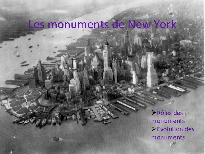 Les monuments de New York Rôles des monuments Evolution des monuments 