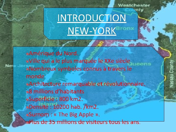 INTRODUCTION NEW-YORK Amérique du Nord. Ville qui a le plus marquée le XXe siècle INTRODUCTION NEW-YORK Amérique du Nord. Ville qui a le plus marquée le XXe siècle