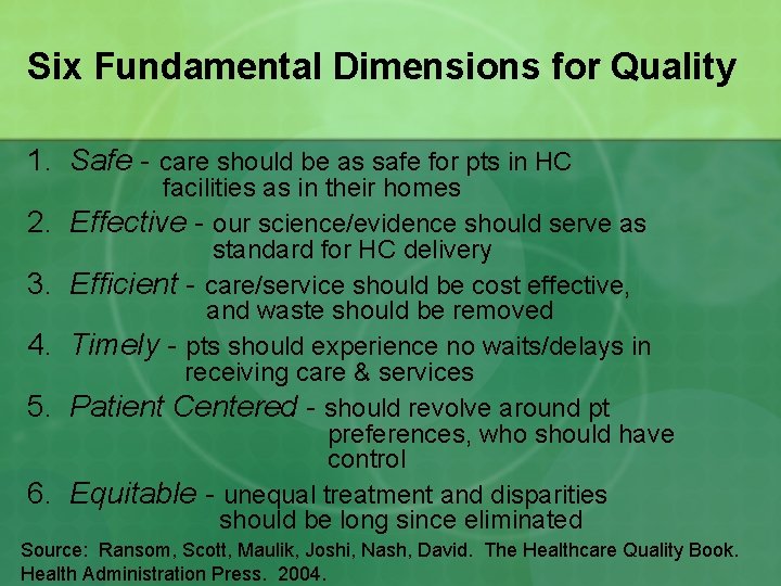 Six Fundamental Dimensions for Quality 1. Safe - care should be as safe for