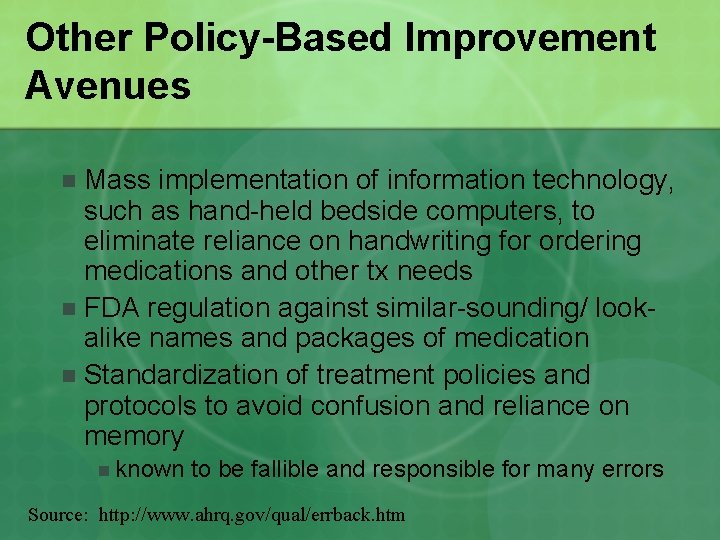 Other Policy-Based Improvement Avenues Mass implementation of information technology, such as hand-held bedside computers,