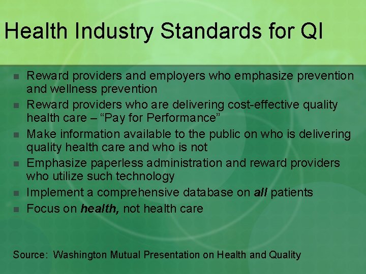 Health Industry Standards for QI n n n Reward providers and employers who emphasize