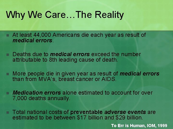 Why We Care…The Reality n At least 44, 000 Americans die each year as