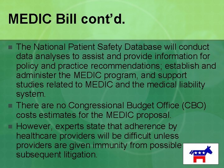 MEDIC Bill cont’d. n n n The National Patient Safety Database will conduct data