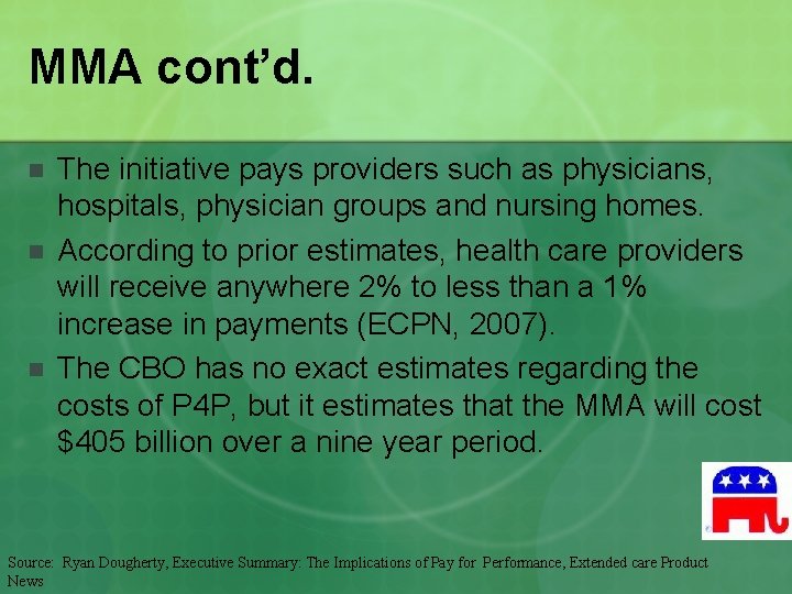 MMA cont’d. n n n The initiative pays providers such as physicians, hospitals, physician